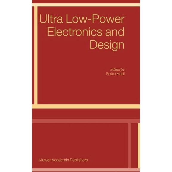 Solid Mechanics & Its Applications S Ultra Low-Power Electronics and Design, (Hardcover)