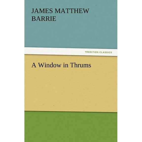 A Window in Thrums (Paperback)