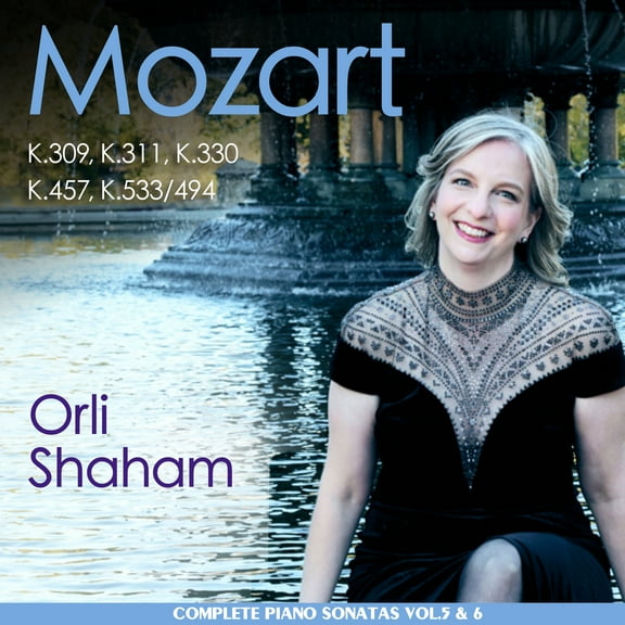 Orli Shaham - Mozart: Piano Sonatas Vols. 5 & 6 - K.309, 311, 330, 457 & 533/494 - Music & Performance - CD