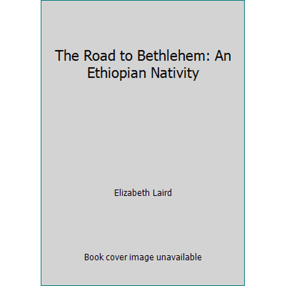Pre-Owned The Road to Bethlehem: An Ethiopian Nativity (Hardcover) 0805005390 9780805005394
