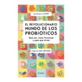 thumbnail image 1 of El Revolucionario Mundo de los Probióticos Planeta Olalla Otero, 1 of 2