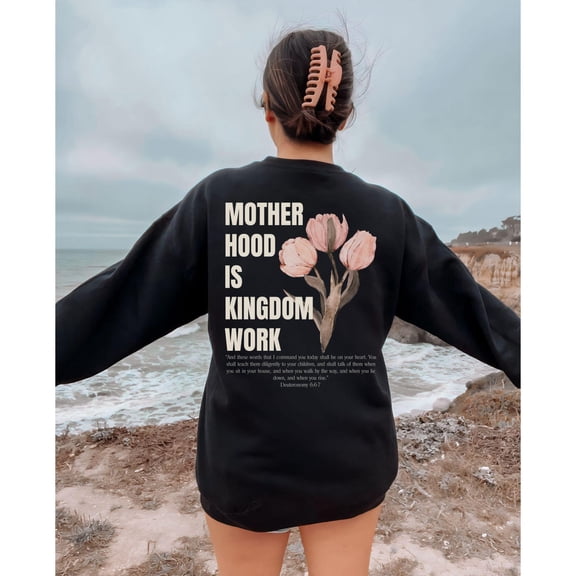 Christian Mom Sweatshirt Motherhood Is Kingdom Work Faith Graphic Pullover