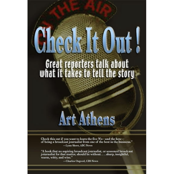 Communications and Media Studies: Check It Out!: Great Reporters on What It Takes to Tell the Story (Hardcover)