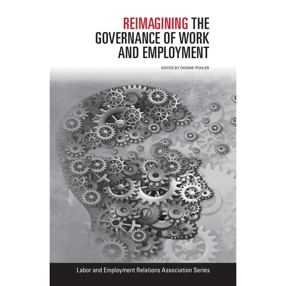 Lera Research Volume: Reimagining the Governance of Work and Employment (Paperback)