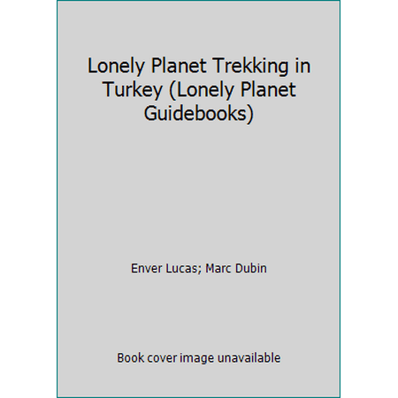 Lonely Planet Trekking in Turkey (Lonely Planet Guidebooks) [Paperback - Used]