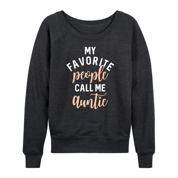 Instant Message - My Favorite People Call Me Auntie - Women's Lightweight French Terry Long Sleeve Shirt