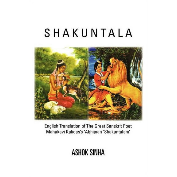 Shakuntala: English Translation of The Great Sanskrit Poet Mahakavi Kalidas's 'Abhijnan Shakuntalam, (Paperback)