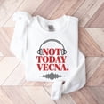 thumbnail image 3 of Not Today Vecna Sweatshirt, Sci-Fi TV Show Inspired Sweatshirt - Sizes S-5XL ,Art Print JSC, 3 of 6