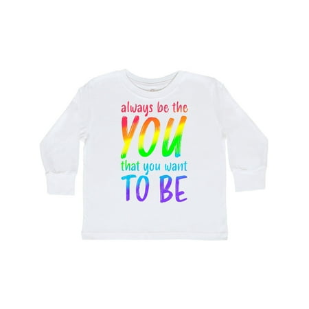 

Inktastic Always Be the You That You Want to Be- rainbow colors Gift Toddler Boy or Toddler Girl Long Sleeve T-Shirt