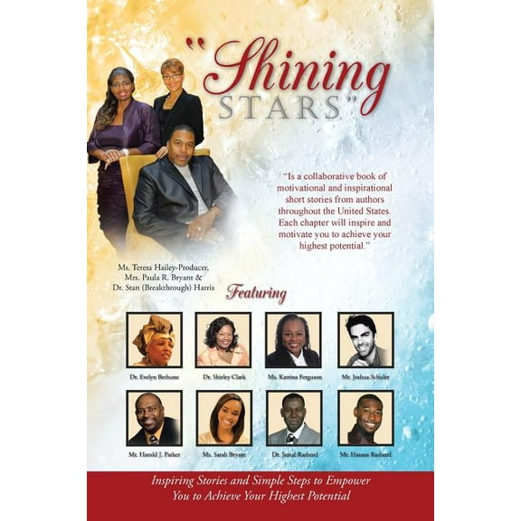 "Shining Stars": Inspiring Stories and Simple Steps to Empower You to Achieve Your Highest Potential, (Paperback)