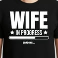 thumbnail image 3 of Wife In Progress Loading T-Shirt – Engagement Themed Apparel – Future Bride Gift, 3 of 6