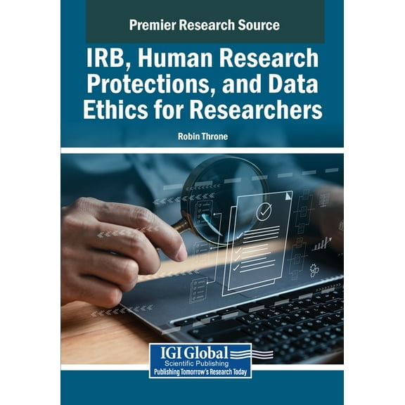 IRB, Human Research Protections, and Data Ethics for Researchers, (Paperback)