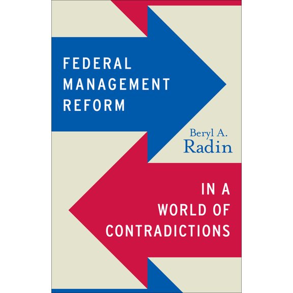 Public Management and Change Federal Management Reform in a World of Contradictions, (Paperback)