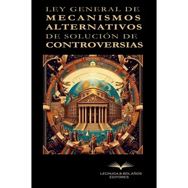 Ley General de Mecanismos Alternativos Para La Solución de Controversias