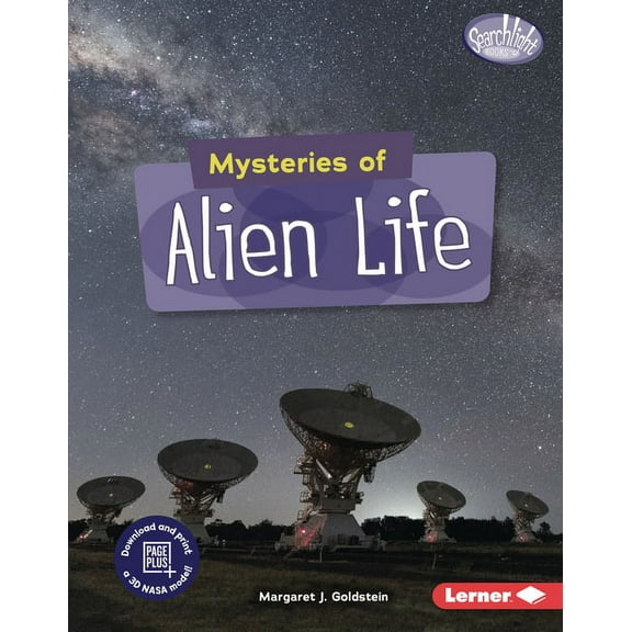 Searchlight Books (Tm) -- Space Mysterie Mysteries of Alien Life, (Hardcover)
