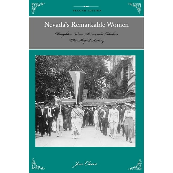 Remarkable American Women Nevada's Remarkable Women: Daughters, Wives, Sisters, and Mothers Who Shaped History, (Paperback)