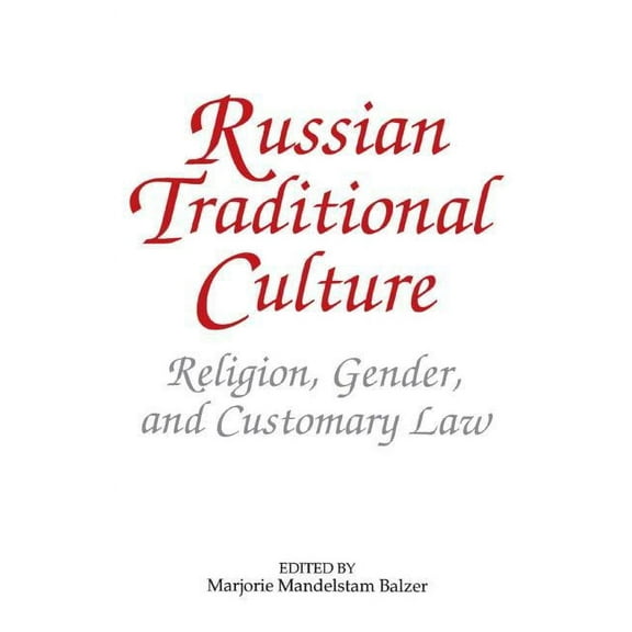 Russian Traditional Culture: Religion, Gender and Customary Law, (Paperback)