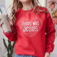 thumbnail image 3 of Christian Jesus Sweatshirt – There Was Jesus Crewneck, Heart Faith Sweater, Church Outfit, Religious Women Pullover, 3 of 5