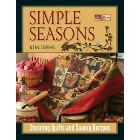 Pre-Owned Simple Seasons: Stunning Quilts and Savory Recipes (Paperback) 1564777278 9781564777270