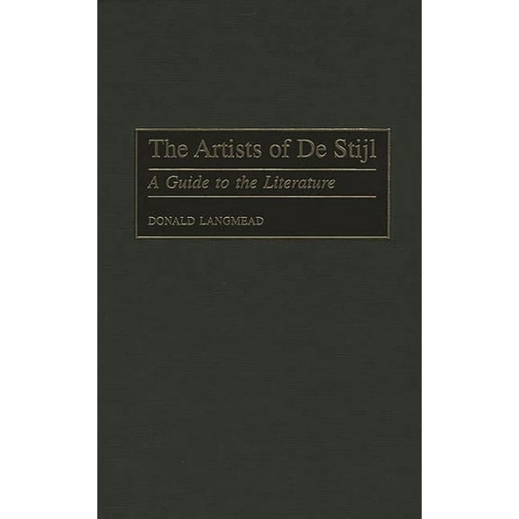 Art Of... The Artists of de Stijl: A Guide to the Literature, (Hardcover)