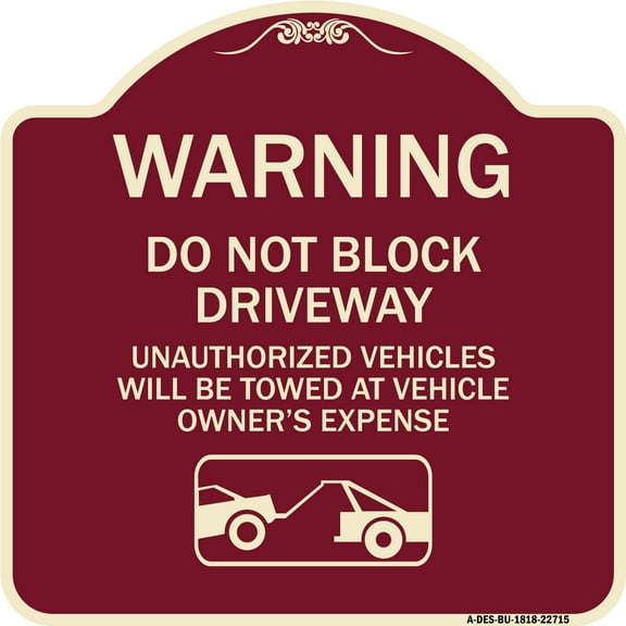 SignMission Designer Series Sign - Warning Do Not Block Driveway (With Graphic) | Burgundy 18" X 18" Heavy-Gauge Aluminum Architectural Sign | Protect Your Business & Municipality |