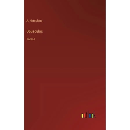 Opusculos: Tomo I, (Hardcover)