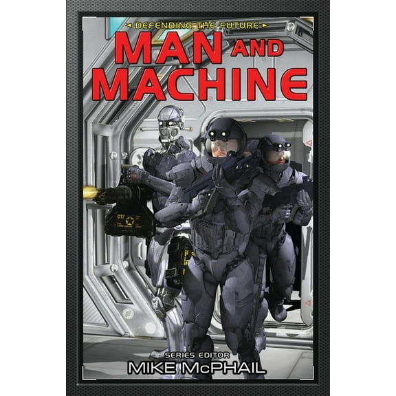 Defending the Future Man and Machine, Book 7, (Paperback)