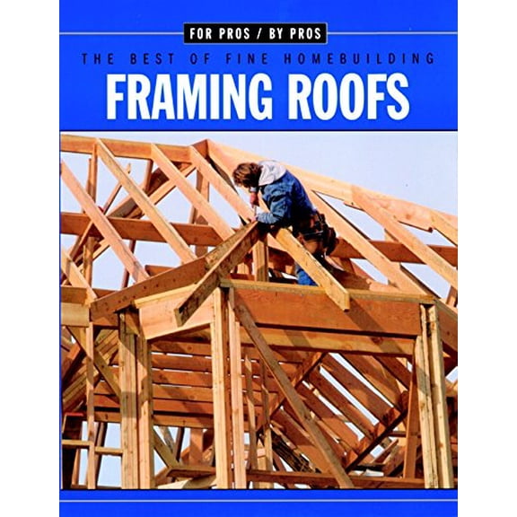 Pre-Owned Framing Roofs (For Pros By Pros)