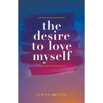 The Desire to Love Myself, (Paperback)