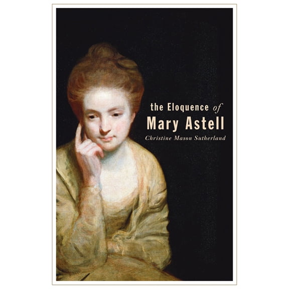 The Eloquence of Mary Astell, (Paperback)