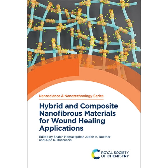 Hybrid and Composite Nanofibrous Materials for Wound Healing Applications, (Hardcover)