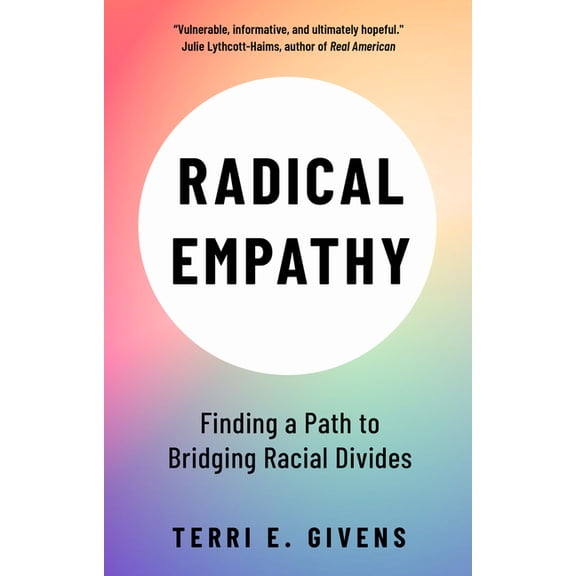 Radical Empathy: Finding a Path to Bridging Racial Divides, (Paperback)