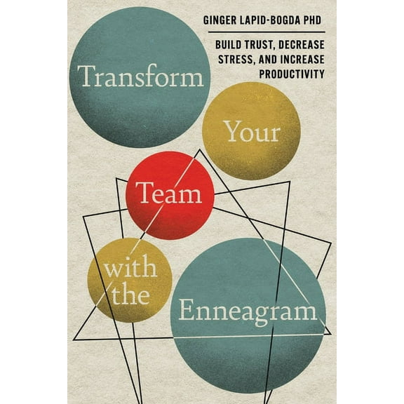 Transform Your Team with the Enneagram: Build Trust, Decrease Stress, and Increase Productivity, (Paperback)