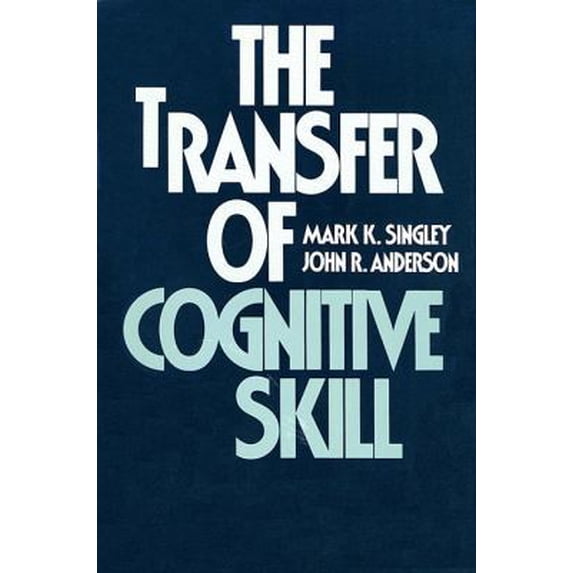 Pre-Owned The Transfer of Cognitive Skill (Hardcover) 0674903404 9780674903401
