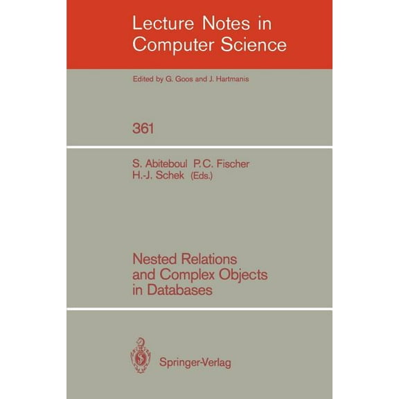 Lecture Notes in Computer Science Nested Relations and Complex Objects in Databases, Book 361, (Paperback)