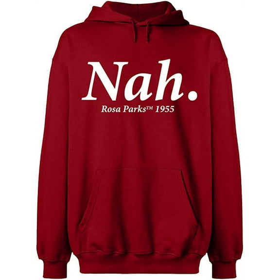 Unisex Hoodie Sweatshirt, Nah Rosa Parks TM 1995, Slim Fit, Long Sleeve Sweater - Antiquee Cherry Small