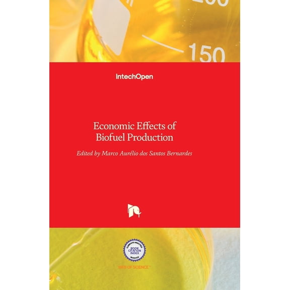 Economic Effects of Biofuel Production (Hardcover)