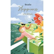 Breathe Journals Breathe Happiness Journal, (Hardcover)