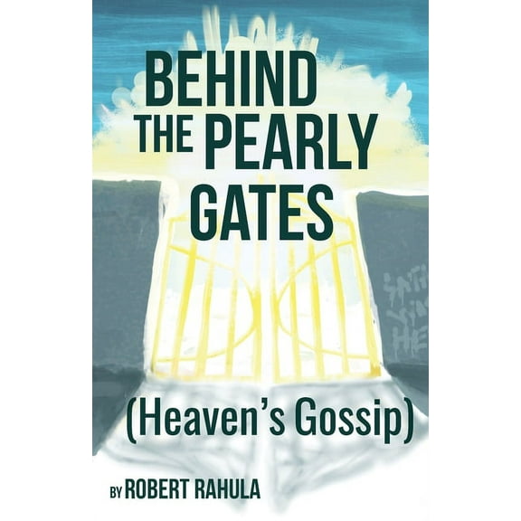 Behind the Pearly Gates: (Heaven's Gossip), (Paperback)