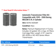 thumbnail image 2 of Automatic Transmission Filter Kit - Compatible with 1999 - 2000 Bering MD23M 5.9L 6-Cylinder, 2 of 2