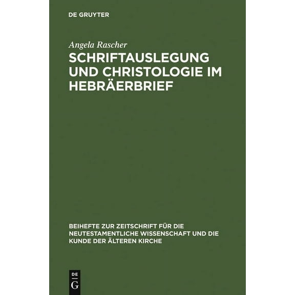 Beihefte Zur Zeitschrift Für die Neutest Schriftauslegung Und Christologie Im Hebräerbrief, Book 153, (Hardcover)