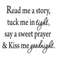 thumbnail image 3 of VWAQ Read Me a Story, Tuck Me In Tight, Say a Sweet Prayer & Kiss Me Goodnight Nursery Quotes Wall Decals VWAQ 1608, 3 of 3