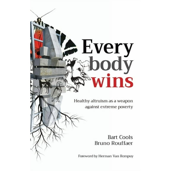 Everybody wins: Healthy altruism as a weapon against extreme poverty, (Paperback)