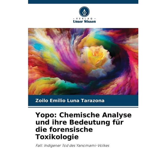 Yopo: Chemische Analyse und ihre Bedeutung fÃ¼r die forensische Toxikologie, (Paperback)