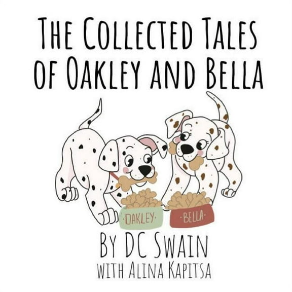 Oakley and Bella The Collected Tales of Oakley and Bella, Book 5, (Paperback)