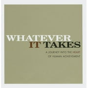 Gift of Inspirations: Whatever It Takes : A Journey Into the Heart of Human Achievement (Hardcover)