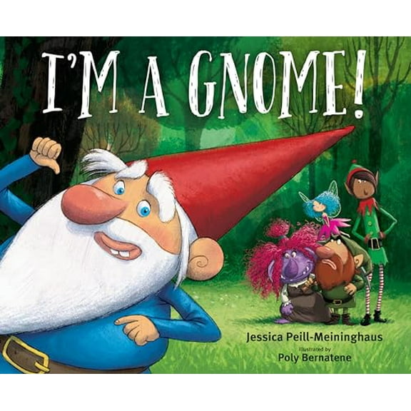Pre-Owned I'm a Gnome! (Hardcover) by Jessica Peill-Meininghaus