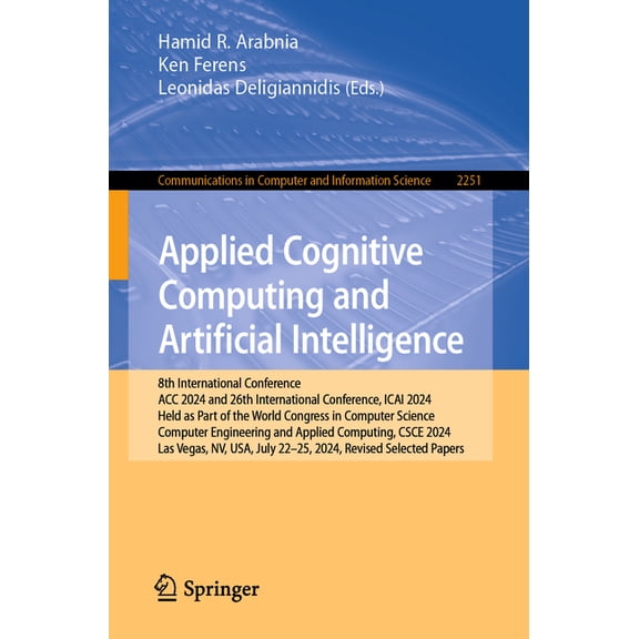 Communications in Computer and Informati Applied Cognitive Computing and Artificial Intelligence: 8th International Conference, Acc 2024, and 26th International , Book 2251, (Paperback)