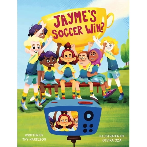Jayme's Soccer Win?, (Hardcover)