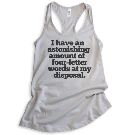 I Have An Astonishing Four-letter Words Tank Top, Ladies Racerback Tank Top, Sassy Tank, Silver Gray, Medium